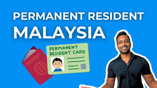 Why Malaysia PR is 10X Better Than MM2H for Expats & Investors!